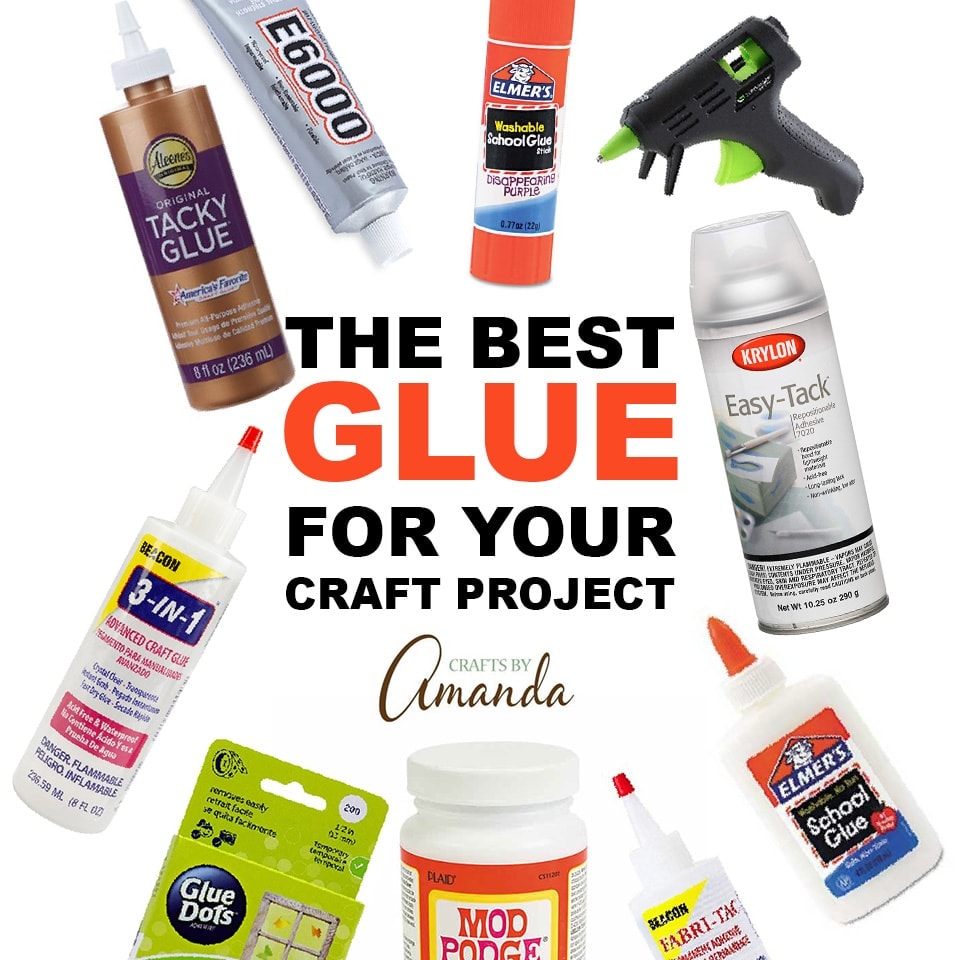 How to Choose the Best Glue for Your Craft Projects - Crafts by Amanda